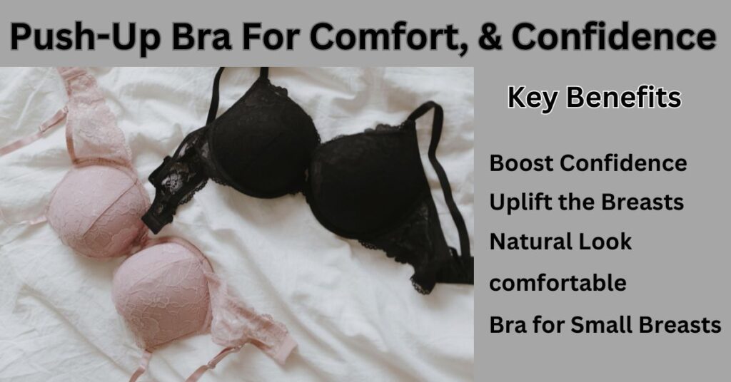 push up bra, benefits of pushup bra