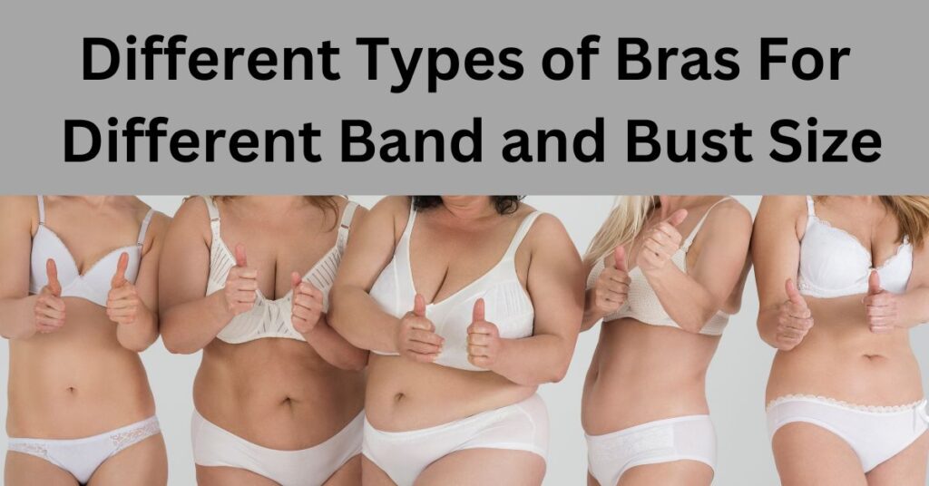 Types of Bra for different band and bust size